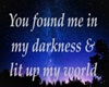 Found me in my darkness