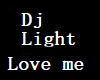 Dj Light Love me