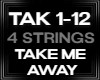 4 strings TAKE ME AWAY