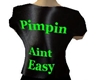 Pimpin Aint Easy Shirt