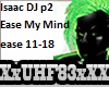 Isaac DJ Ease My Mind p2