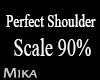 Perfect Shoulder 90%
