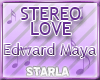 STEREO LOVE /EDWARD MAYA