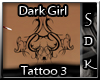 #SDK# Dark Girl Tattoo 3