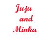 Juju and Minka