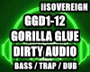 Gorilla Glue Dirty Audio
