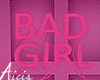 AlP ⚜  Bad Girl N3ON