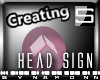 [S] Creator Head Sign