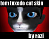Tom Tuxedo Cat Skin