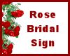 (MR) Rose Bridal Sign