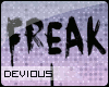 [S] Freak Headsign