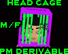 (pm) HEAD CAGE M/F DERIV