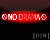 ○ No Drama | Neon