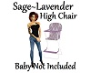 Sage ~ Lav High Chair