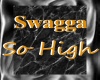 Swagga So High Sign