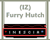 (IZ) Furry Hutch