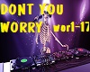 DONT YOU WORRY