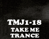 TRANCE-TAKE ME
