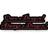 once a drgon