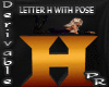 Letter H with Pose