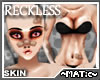 Reckless Skin