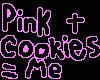 pink + Cookies = ME!!
