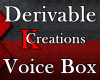 K" Derivable Voice Box