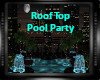 Roof Top Pool Party