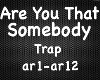 Are You That Somebody