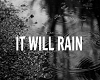 IT WILL RAIN PART 2