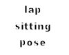 Lap sitting pose