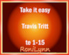 Take it easy Travis Trit