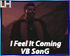I Feel It Coming |VB|