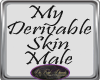 My Derivable Skin Male