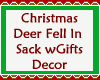 Deer Fell In Sack wGifts