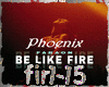[Mix]      Be Like Fire