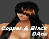 Copper & Black Dana