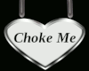 Choker - Choke Me