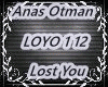 Anas Otman lost you