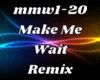 Make Me Wait Remix