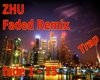 ZHU Faded Remix
