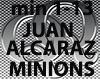 < Juan Alcaraz  Minion >