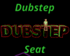 Dubstep Seat
