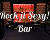 Rock it Sexy! bar
