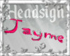 Jos~ Jayme Headsign