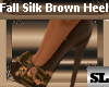 ~SL~Fall Silk Brown Heel