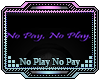 No Pay, No Play Sign