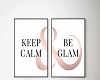 Keep Calm & Be Glam