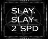 Slay Dance 2 SPD
