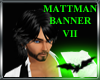 ^M^ Mattman Banner VII